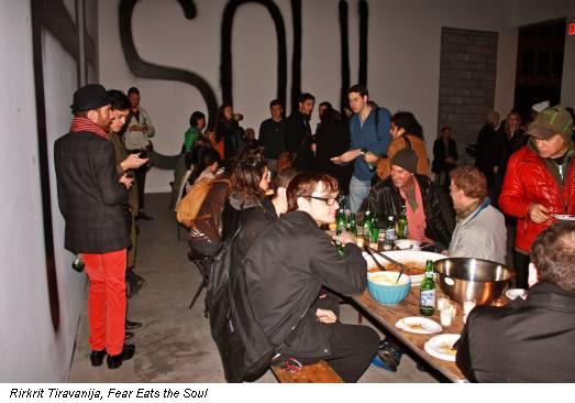 Rirkrit Tiravanija, Fear Eats the Soul