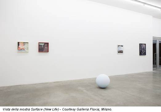 Vista della mostra Surface (New Life) - Courtesy Galleria Fluxia, Milano.