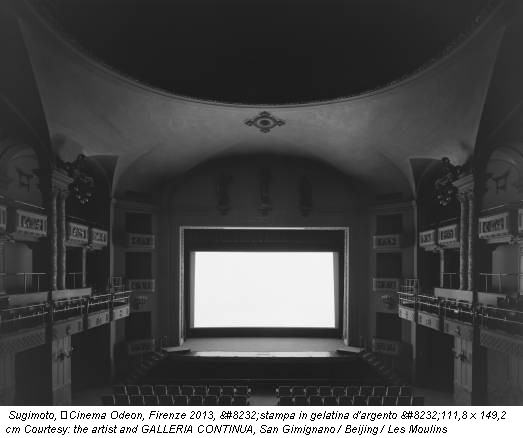 Sugimoto, Cinema Odeon, Firenze 2013,
stampa in gelatina d'argento
111,8 x 149,2 cm Courtesy: the artist and GALLERIA CONTINUA, San Gimignano / Beijing / Les Moulins