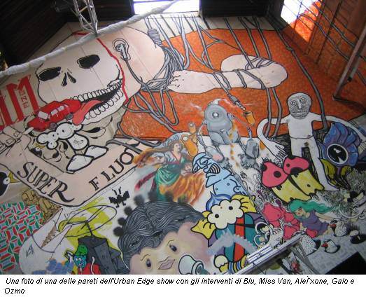 Una foto di una delle pareti dell'Urban Edge show con gli interventi di Blu, Miss Van, AleÌˆxone, Galo e Ozmo