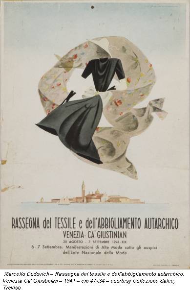 Marcello Dudovich – Rassegna del tessile e dell'abbigliamento autarchico. Venezia Ca' Giustinian – 1941 – cm 47x34 – courtesy Collezione Salce, Treviso