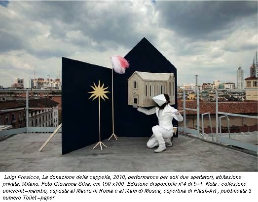 Luigi Presicce, La donazione della cappella, 2010, performance per soli due spettatori, abitazione privata, Milano. Foto Giovanna Silva, cm 150 x100 .Edizione disponibile n°4 di 5+1. Nota : collezione unicredit –mambo, esposta al Macro di Roma e al Mam di Mosca, copertina di Flash-Art , pubblicata 3 numero Toilet –paper