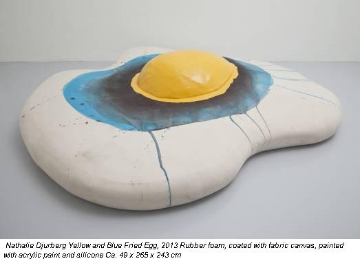 Nathalie Djurberg Yellow and Blue Fried Egg, 2013 Rubber foam, coated with fabric canvas, painted with acrylic paint and silicone Ca. 49 x 265 x 243 cm