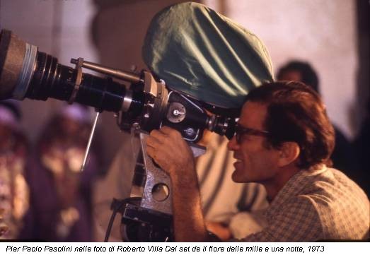 Pier Paolo Pasolini nelle foto di Roberto Villa Dal set de Il fiore delle mille e una notte, 1973