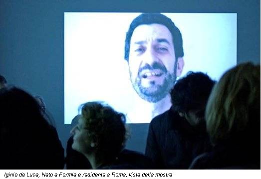 Iginio de Luca, Nato a Formia e residente a Roma, vista della mostra