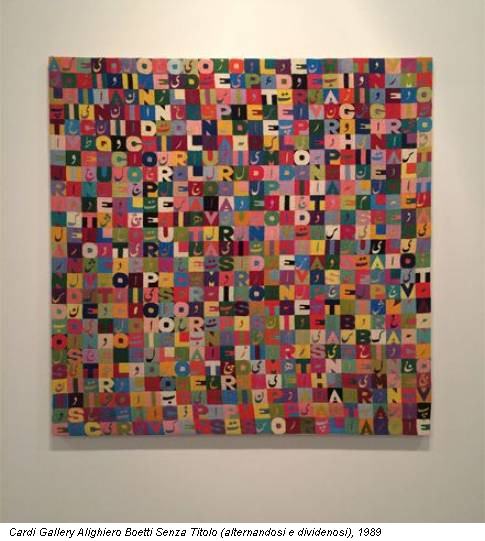 Cardi Gallery Alighiero Boetti Senza Titolo (alternandosi e dividenosi), 1989