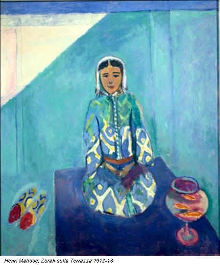 Henri Matisse, Zorah sulla Terrazza 1912-13