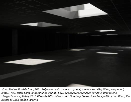 Juan Muñoz Double Bind, 2001 Polyester resin, natural pigment, canvas; two lifts; fiberglass, wood, metal, PVC, water paint, mineral false ceiling, LED, phosphorescent light Variable dimensions HangarBicocca, Milan, 2015 Photo © Attilio Maranzano Courtesy Fondazione HangarBicocca, Milan; The Estate of Juan Muñoz, Madrid