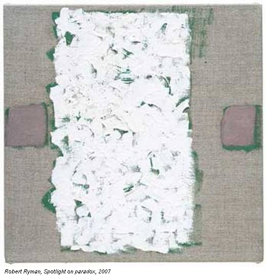 Robert Ryman, Spotlight on paradox, 2007