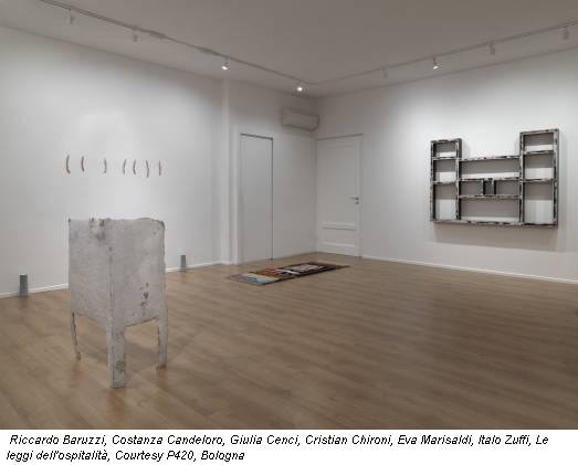 Riccardo Baruzzi, Costanza Candeloro, Giulia Cenci, Cristian Chironi, Eva Marisaldi, Italo Zuffi, Le leggi dell'ospitalità, Courtesy P420, Bologna