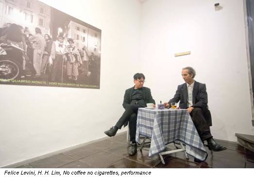 Felice Levini, H. H. Lim, No coffee no cigarettes, performance
