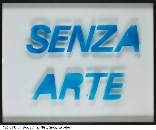 Fabio Mauri, Senza Arte, 1990, Spray su vetro