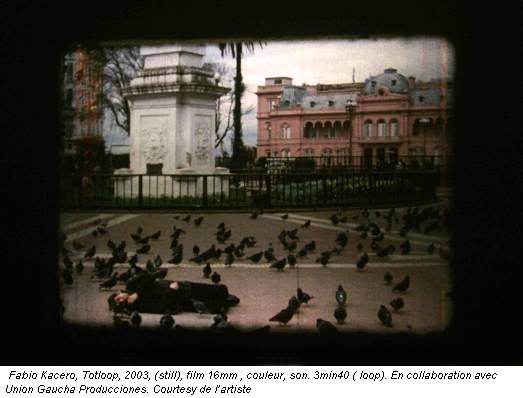 Fabio Kacero, Totloop, 2003, (still), film 16mm , couleur, son. 3min40 ( loop). En collaboration avec Union Gaucha Producciones. Courtesy de l’artiste