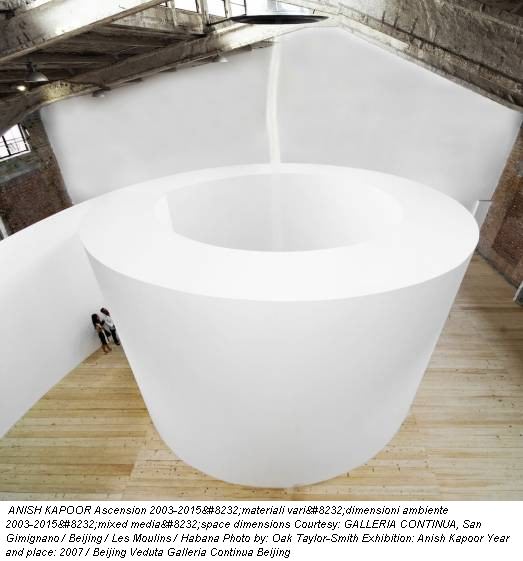  ANISH KAPOOR Ascension 2003-2015 materiali vari dimensioni ambiente 2003-2015 mixed media space dimensions Courtesy: GALLERIA CONTINUA, San Gimignano / Beijing / Les Moulins / Habana Photo by: Oak Taylor-Smith Exhibition: Anish Kapoor Year and place: 2007 / Beijing Veduta Galleria Continua Beijing
