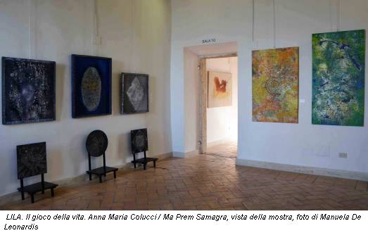 LILA. Il gioco della vita. Anna Maria Colucci / Ma Prem Samagra, vista della mostra, foto di Manuela De Leonardis