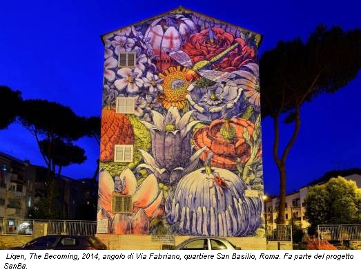 Liqen, The Becoming, 2014, angolo di Via Fabriano, quartiere San Basilio, Roma. Fa parte del progetto SanBa.