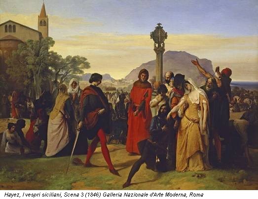Hayez, I vespri siciliani, Scena 3 (1846) Galleria Nazionale d'Arte Moderna, Roma