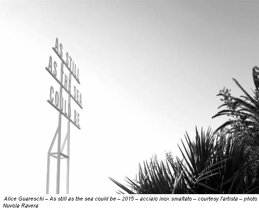 Alice Guareschi – As still as the sea could be – 2015 – acciaio inox smaltato – courtesy l'artista – photo Nuvola Ravera