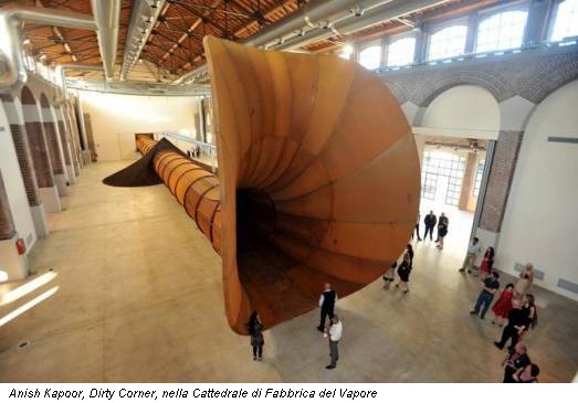Anish Kapoor, Dirty Corner, nella Cattedrale di Fabbrica del Vapore