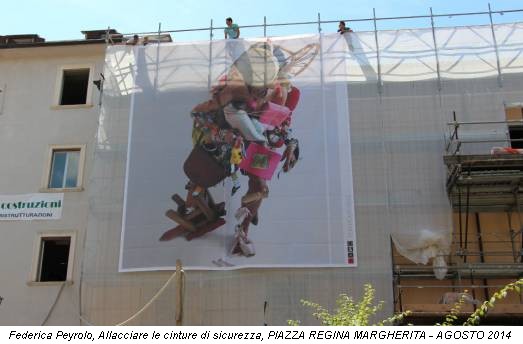 Federica Peyrolo, Allacciare le cinture di sicurezza, PIAZZA REGINA MARGHERITA - AGOSTO 2014