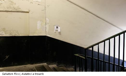 Salvatore Ricci, Aiutateci a trovarlo