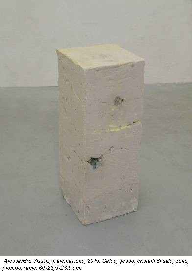 Alessandro Vizzini, Calcinazione, 2015. Calce, gesso, cristalli di sale, zolfo, piombo, rame. 60x23,5x23,5 cm;