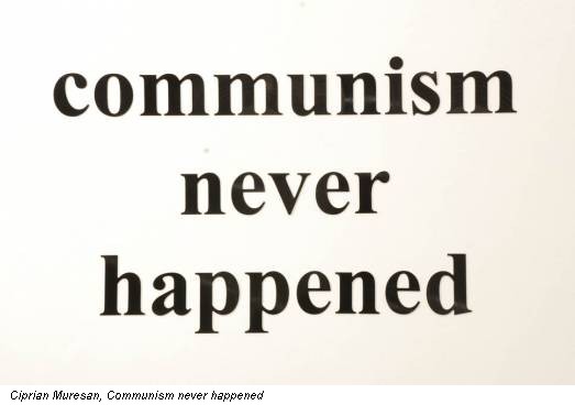 Ciprian Muresan, Communism never happened