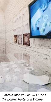 Cinque Mostre 2016 - Across the Board: Parts of a Whole