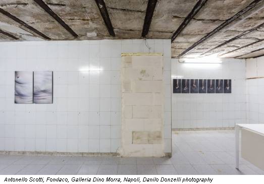 Antonello Scotti, Fondaco, Galleria Dino Morra, Napoli, Danilo Donzelli photography
