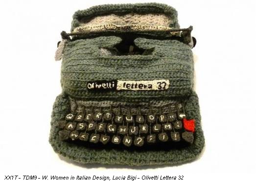 XX1T - TDM9 - W. Women in Italian Design, Lucia Bigi - Olivetti Lettera 32