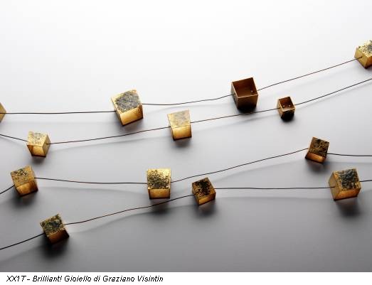 XX1T - Brilliant! Gioiello di Graziano Visintin