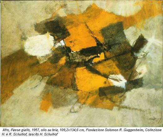 Afro, Paese giallo, 1957, olio su tela, 109,2x134,6 cm, Fondazione Solomon R. Guggenheim, Collezione H. e R. Schulhof, lascito H. Schulhof