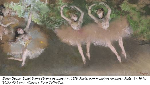 Edgar Degas, Ballet Scene (Scène de ballet), c. 1879. Pastel over monotype on paper. Plate: 8 x 16 in. (20.3 x 40.6 cm). William I. Koch Collection.