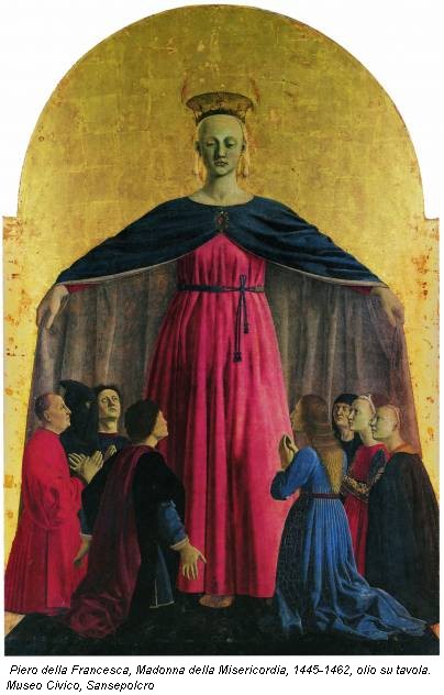 Piero della Francesca, Madonna della Misericordia, 1445-1462, olio su tavola. Museo Civico, Sansepolcro