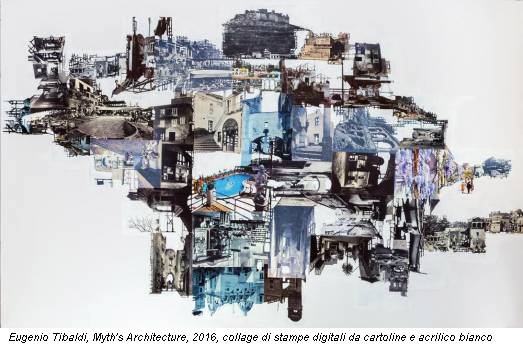 Eugenio Tibaldi, Myth's Architecture, 2016, collage di stampe digitali da cartoline e acrilico bianco