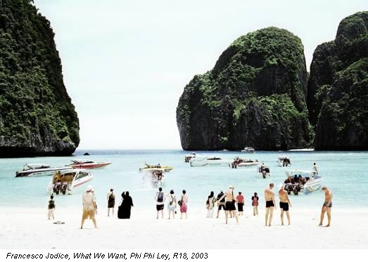 Francesco Jodice, What We Want, Phi Phi Ley, R18, 2003