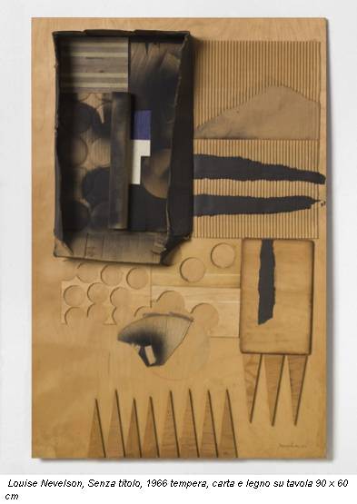 Louise Nevelson, Senza titolo, 1966 tempera, carta e legno su tavola 90 x 60 cm