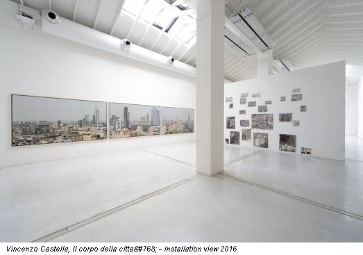 Vincenzo Castella, Il corpo della città - installation view 2016