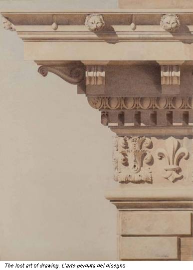 The lost art of drawing. L’arte perduta del disegno