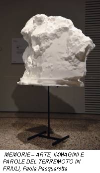 MEMORIE – ARTE, IMMAGINI E PAROLE DEL TERREMOTO IN FRIULI, Paola Pasquaretta