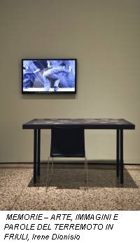 MEMORIE – ARTE, IMMAGINI E PAROLE DEL TERREMOTO IN FRIULI, Irene Dionisio