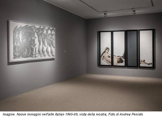 Imagine. Nuove immagini nell'arte italian 1960-69, vista della mostra, Foto di Andrea Penisto