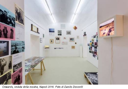 Onwards, veduta della mostra, Napoli 2016. Foto di Danilo Donzelli