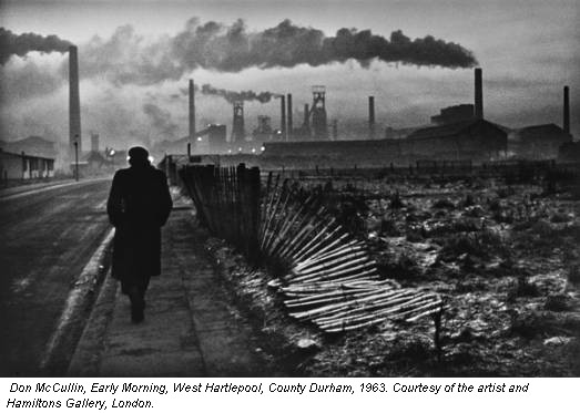 Don McCullin, Early Morning, West Hartlepool, County Durham, 1963. Courtesy of the artist and Hamiltons Gallery, London.