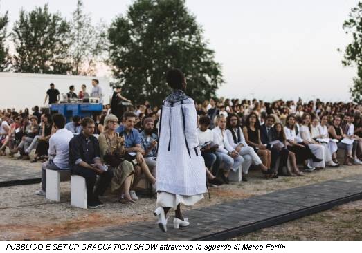 PUBBLICO E SET UP GRADUATION SHOW attraverso lo sguardo di Marco Forlin