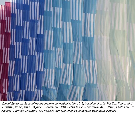 Daniel Buren, La Scacchiera arcobaleno ondeggiante, juin 2016, travail in situ, in 