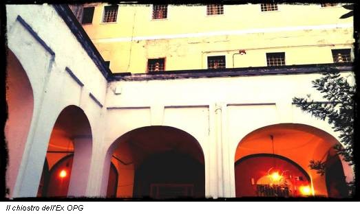 Il chiostro dell'Ex OPG
