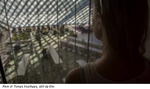 Rem di Tomas Koolhaas, still da film