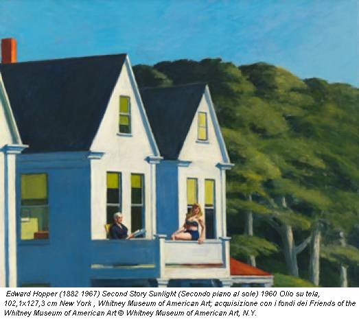 Edward Hopper (1882 1967) Second Story Sunlight (Secondo piano al sole) 1960 Olio su tela, 102,1x127,3 cm New York , Whitney Museum of American Art; acquisizione con i fondi dei Friends of the Whitney Museum of American Art © Whitney Museum of American Art, N.Y.