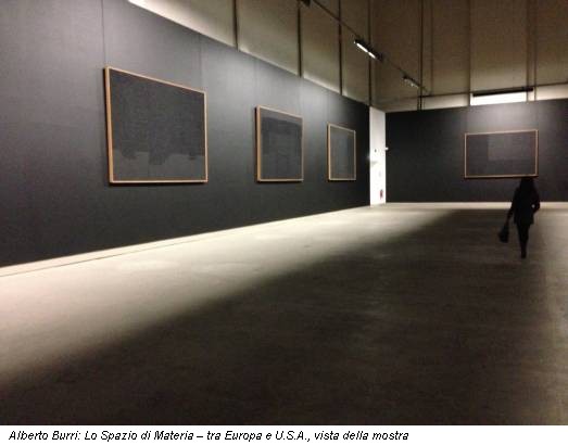 Alberto Burri: Lo Spazio di Materia – tra Europa e U.S.A., vista della mostra